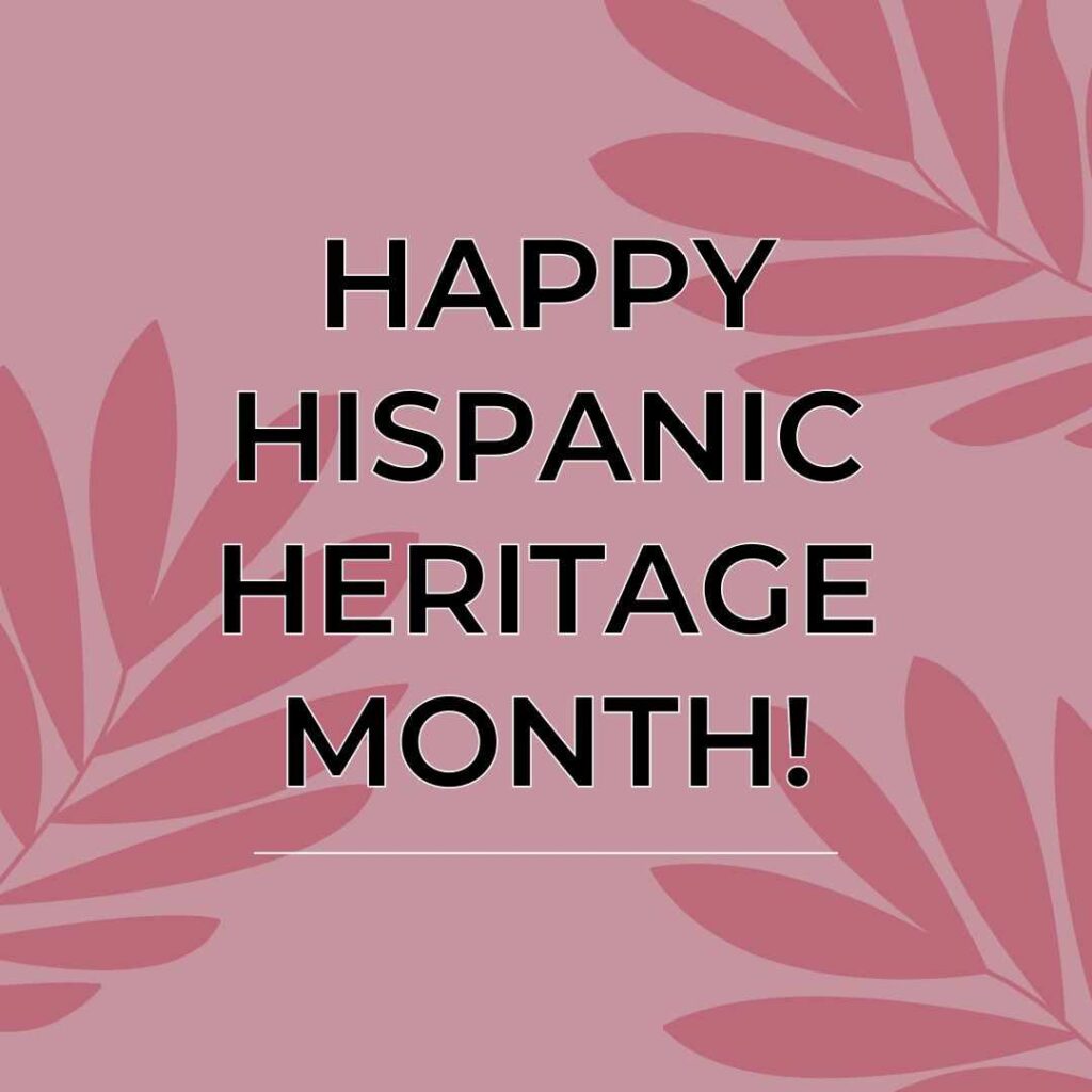 Hispanic Heritage Month